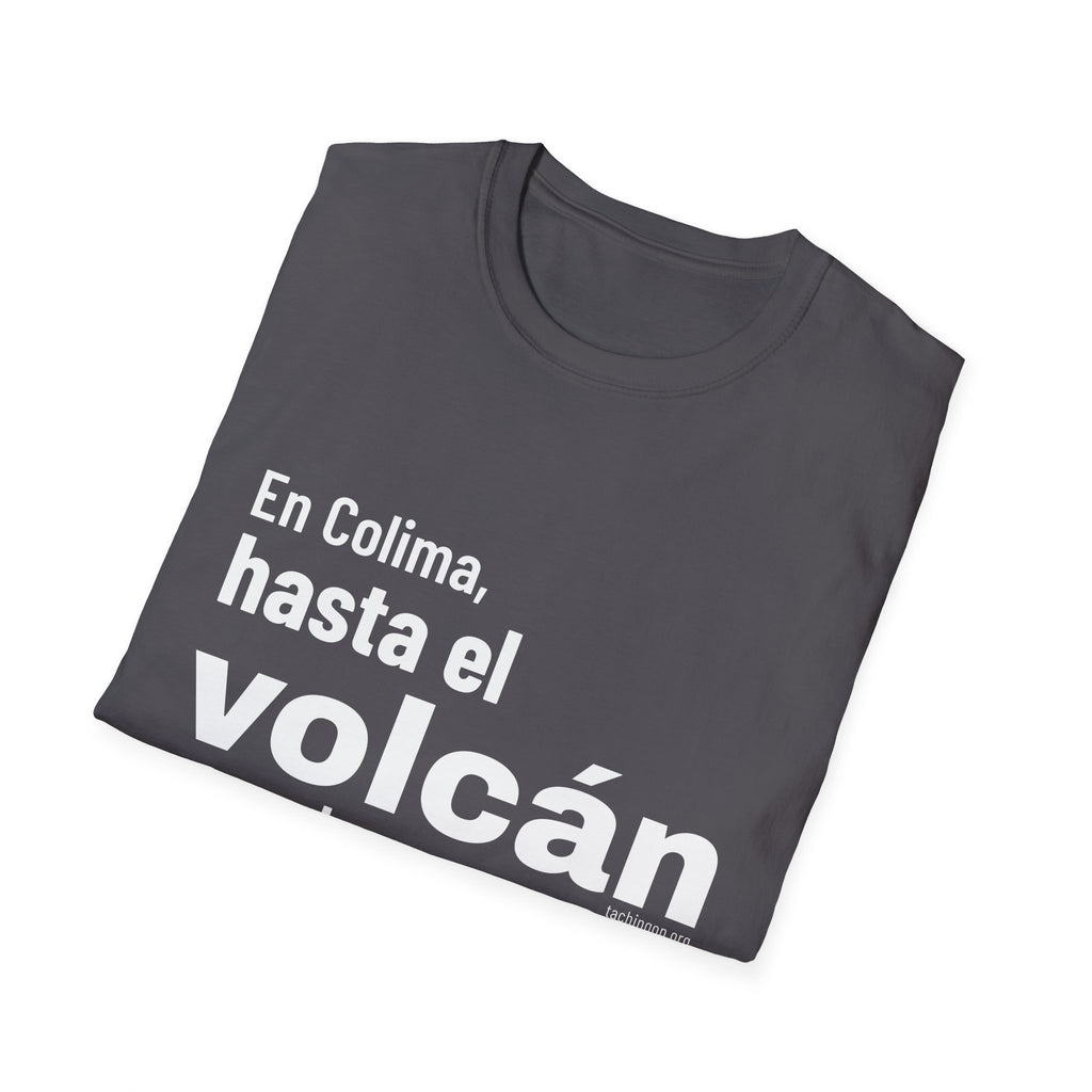 T-Shirt — “En Colima, hasta el volcán se echa su tuba.” Bold Spanish Phrase Tee