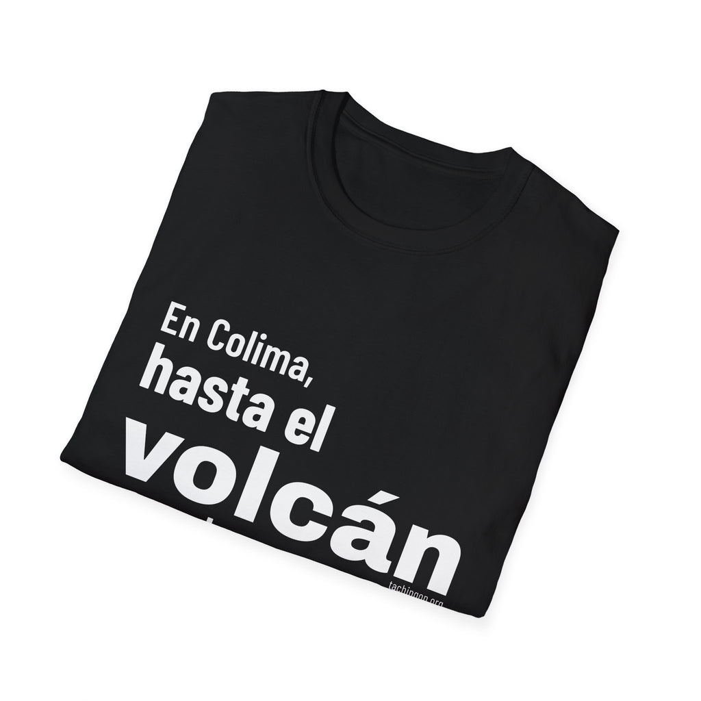 T-Shirt — “En Colima, hasta el volcán se echa su tuba.” Bold Spanish Phrase Tee