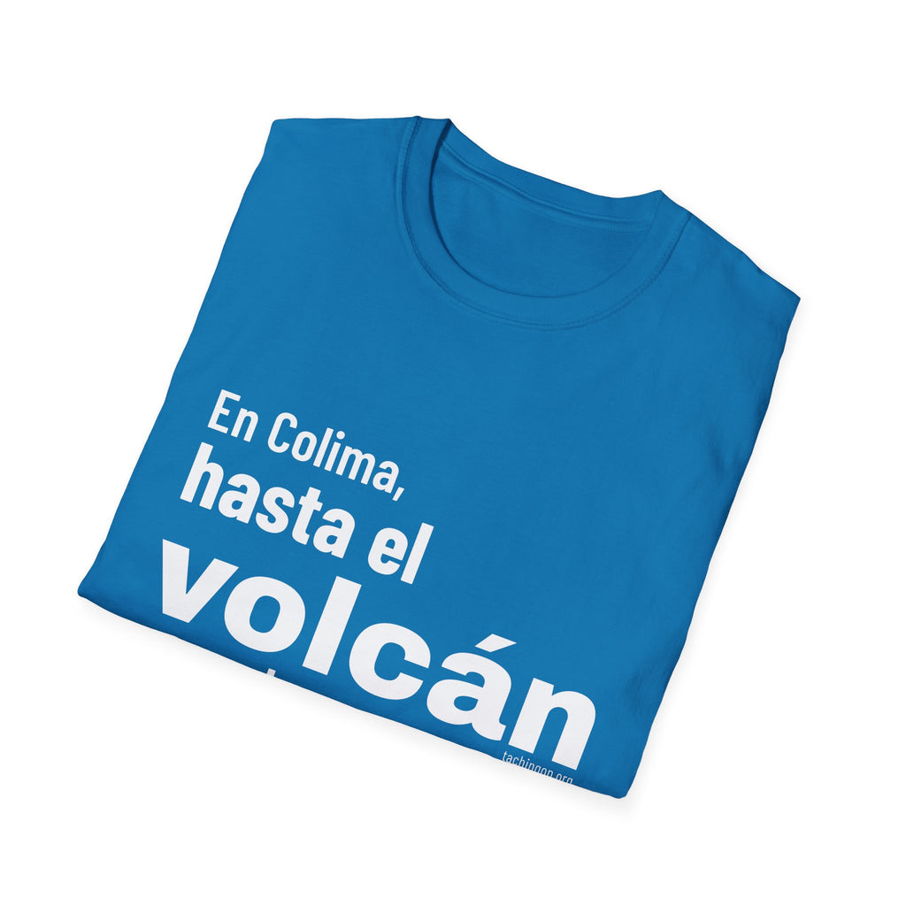 T-Shirt — “En Colima, hasta el volcán se echa su tuba.” Bold Spanish Phrase Tee