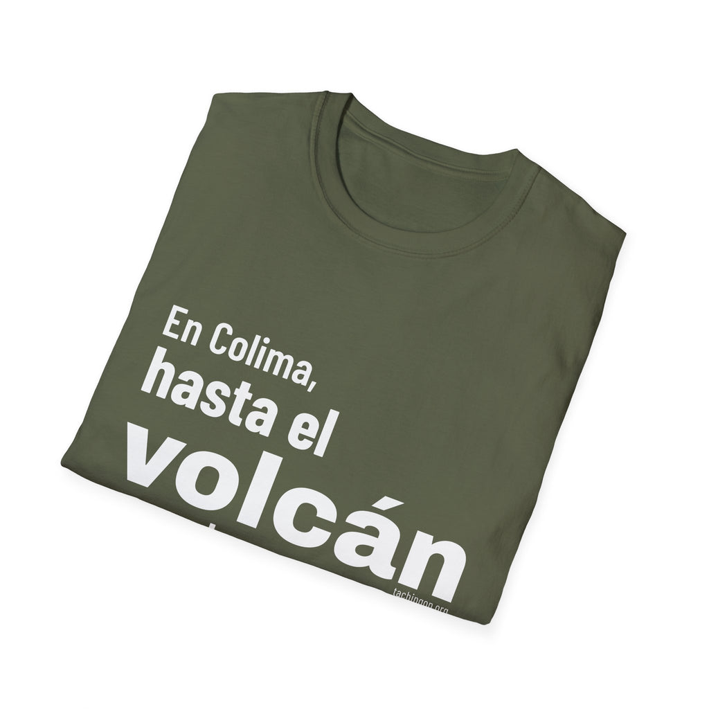 T-Shirt — “En Colima, hasta el volcán se echa su tuba.” Bold Spanish Phrase Tee