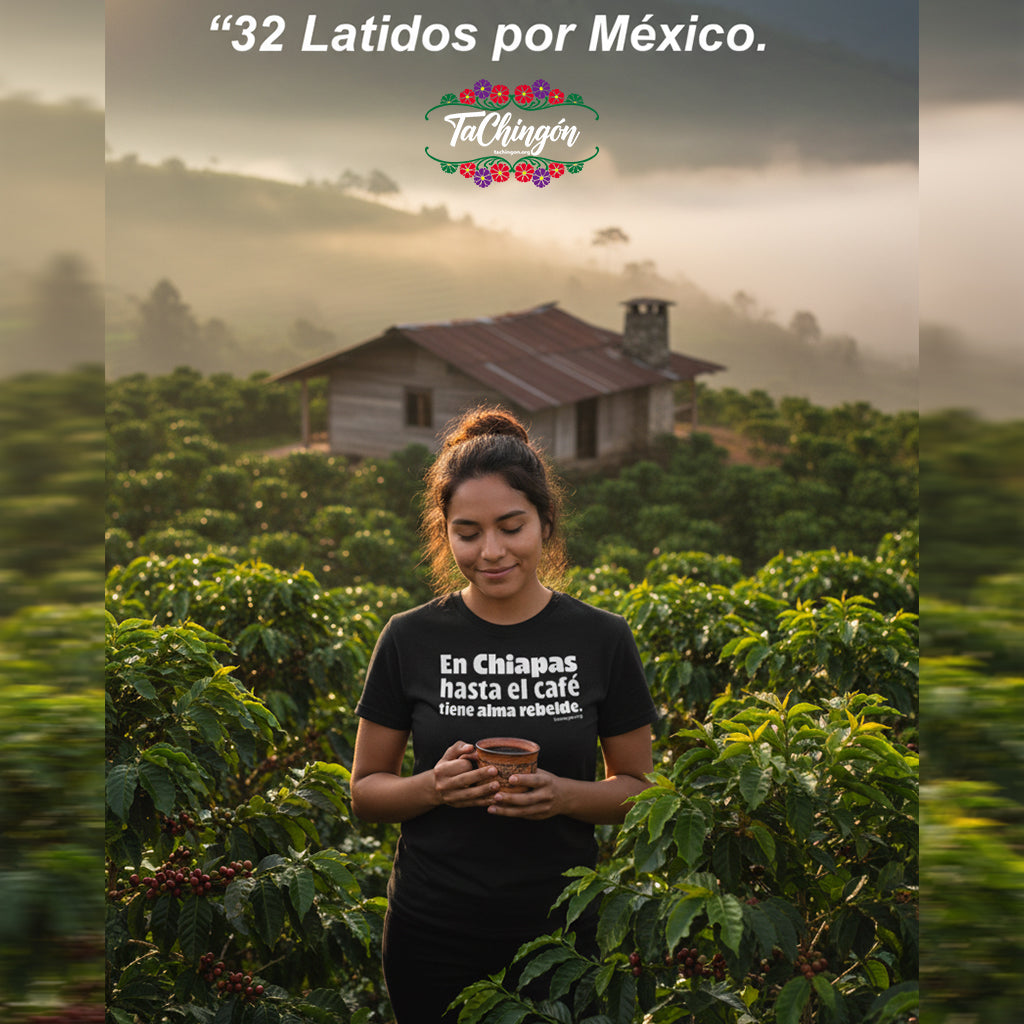 En Chiapas hasta el café tiene alma rebelde (unisex)