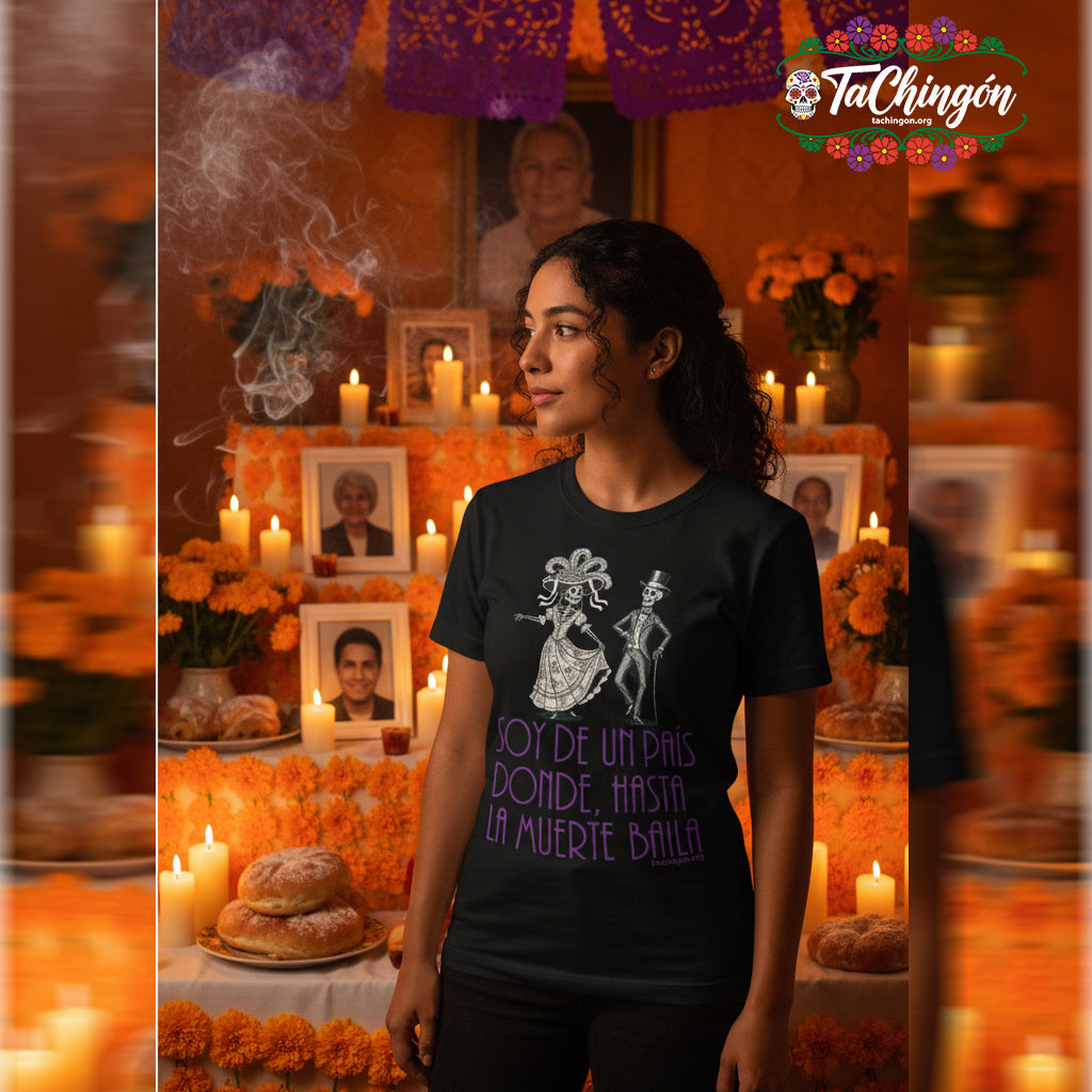 Soy de un país donde hasta la muerte baila II (unisex)